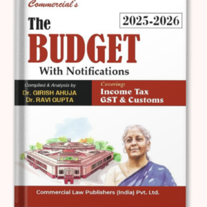 The Budget 2025 – Income-tax | GST | Customs – Edition 2025-26 by Girish Ahuja and Ravi Gupta